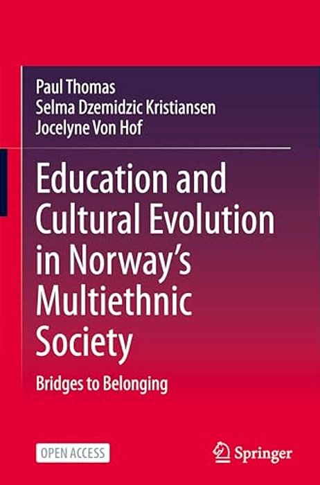 Education And Cultural Evolution In Norway's Multiethnic Society: Bridges To Belonging-..