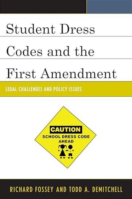Student Dress Codes And The First Amendment: Legal Challenges And Policy Issues-..