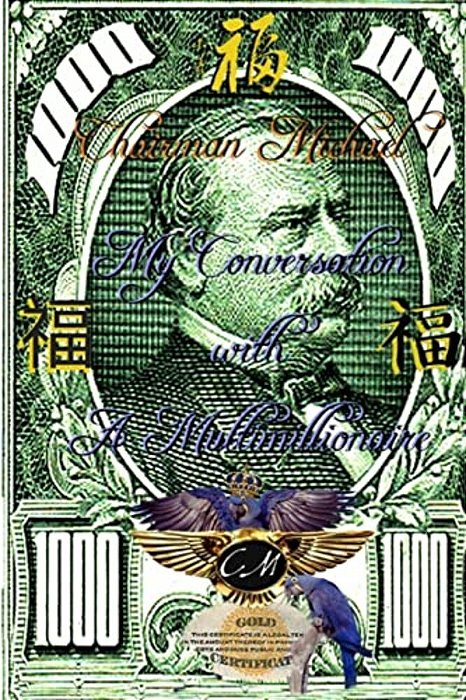 My Conversation With A Multi Millionaire-..