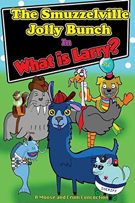 The Smuzzelville Jolly Bunch: What Is Larry?-..