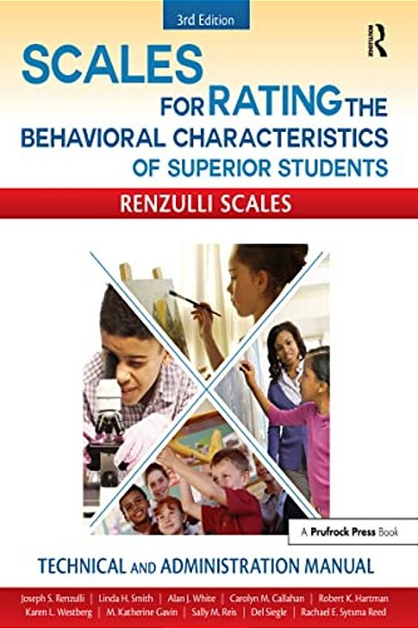 Scales For Rating The Behavioral Characteristics Of Superior Students: Technical And Administration Manual-..