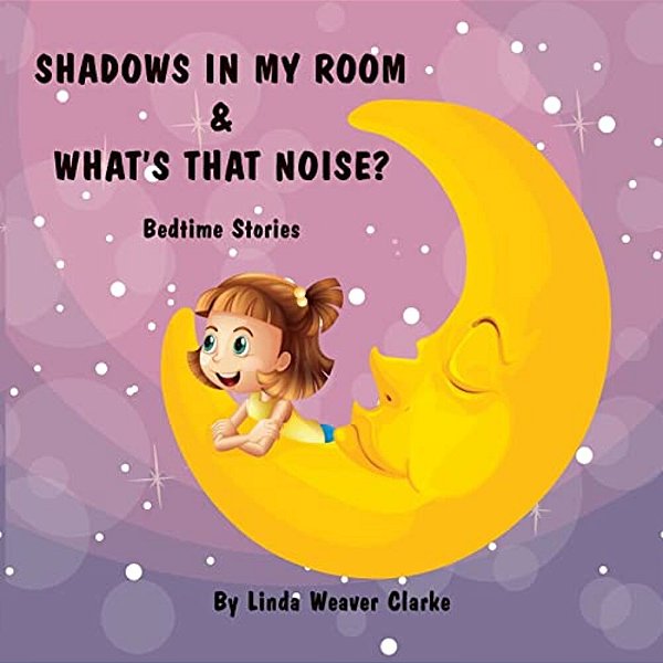 Shadows In My Room & What's That Noise: Bedtime Stories-..