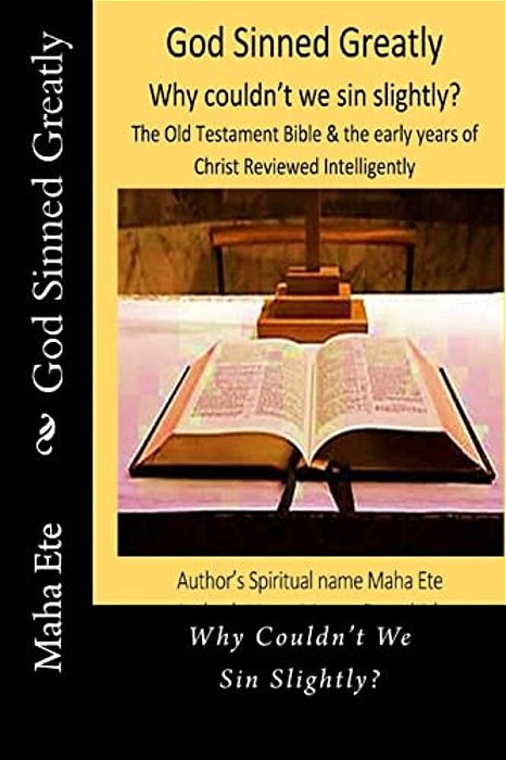 God Sinned Greatly: Why Couldn't We Sin Slightly?-..