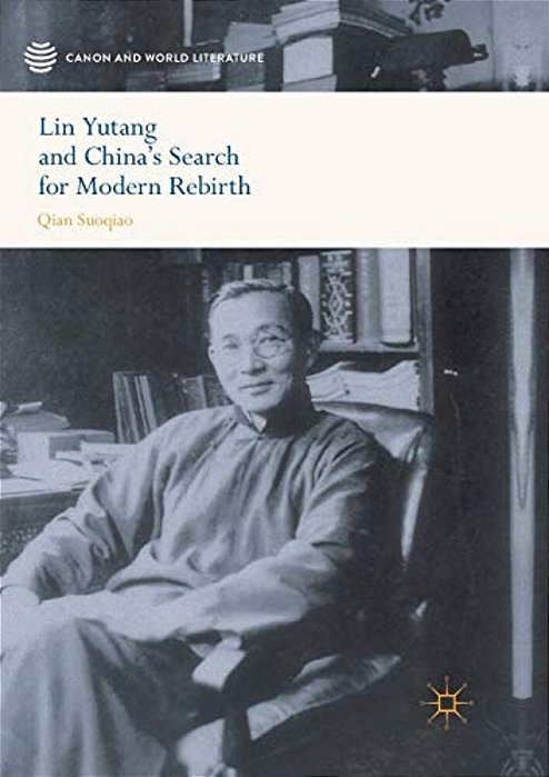 Lin Yutang And China's Search For Modern Rebirth-..