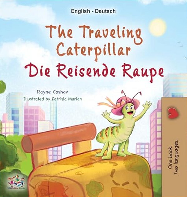 The Traveling Caterpillar (English German Bilingual Children's Book)-..