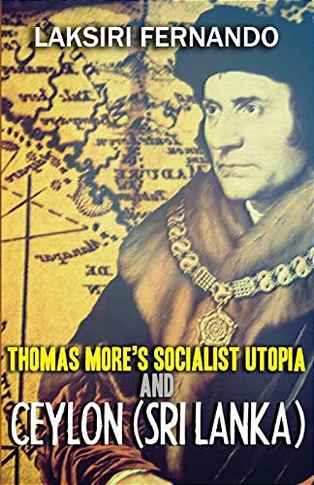 Thomas More's Socialist Utopia And Ceylon (Sri Lanka)-..