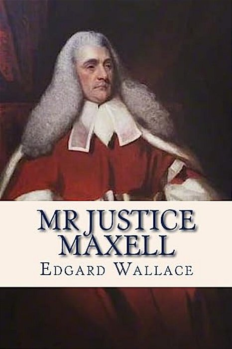 Mr Justice Maxell-..