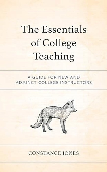 Essentials Of College Teaching: A Guide For New And Adjunct College Instructors-..