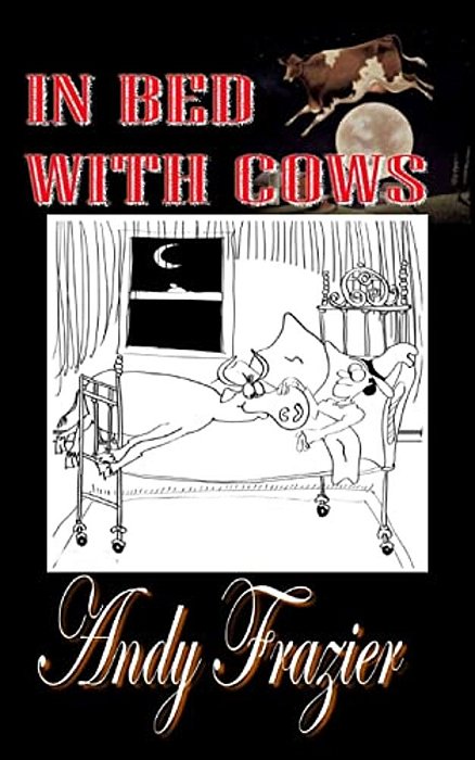In Bed With Cows: Hilarious Tales From A Travelling Stockman-..