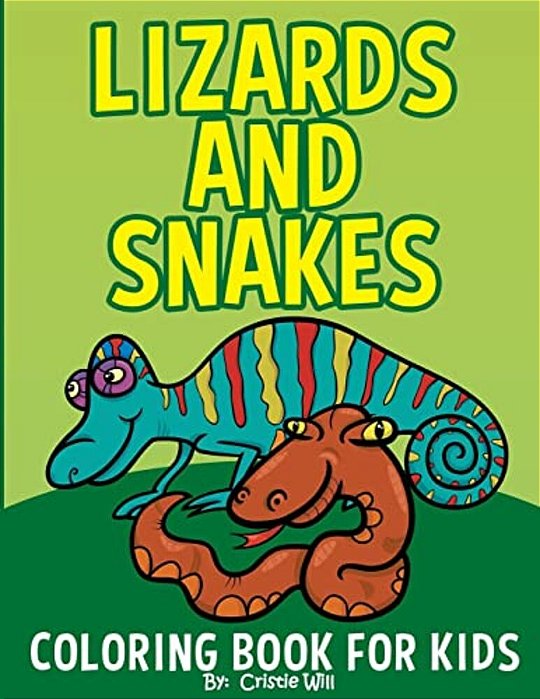 Lizards And Snakes: Coloring Book For Kids-..