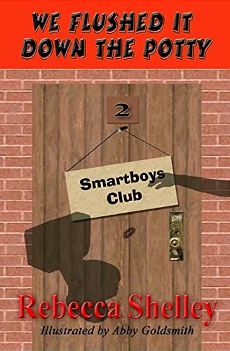 We Flushed It Down The Potty: Smartboys Club Book 2-..