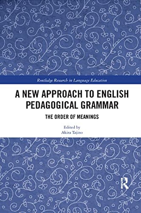 A New Approach To English Pedagogical Grammar: The Order Of Meanings-..