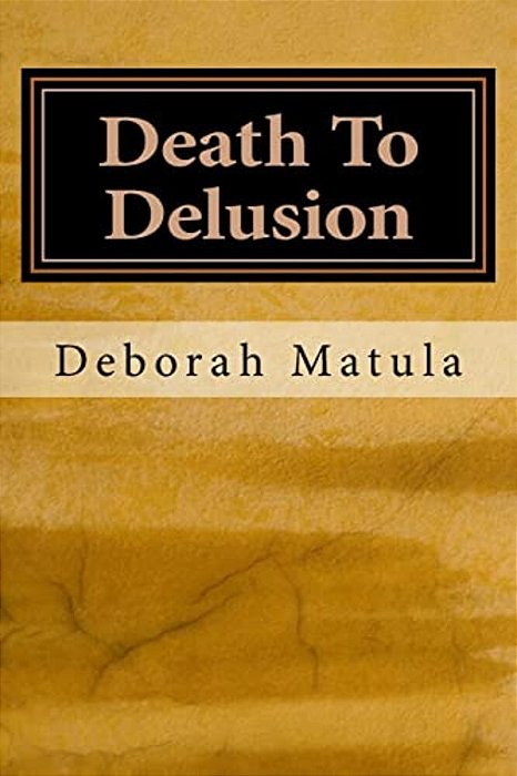 Death To Delusion: A Collection Of Poems-..