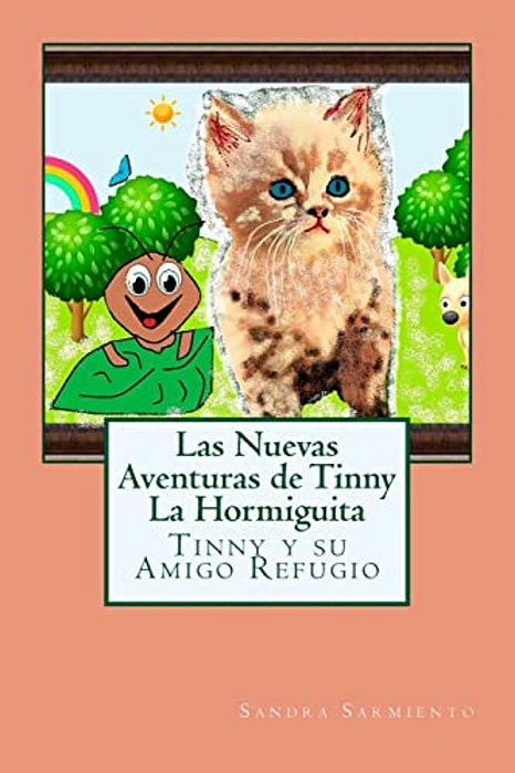 Las Nuevas Aventuras De Tinny La Hormiguita: Tinny Y Su Amigo Refugio-..