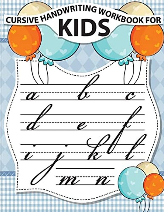 Cursive Handwriting Workbook For Kids: Workbook Cursive, K Workbook Age 5, Cursive Handwriting Workbook For Teens, Workbooks For Preschoolers-..