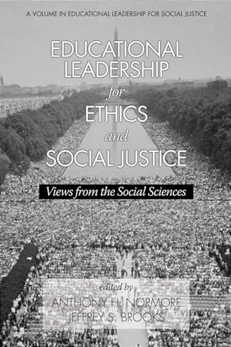 Educational Leadership For Ethics And Social Justice: Views From The Social Sciences-..