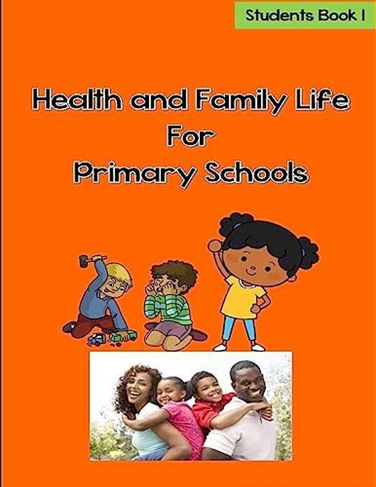 Health And Family Life For Primary Schools Grade 1-..