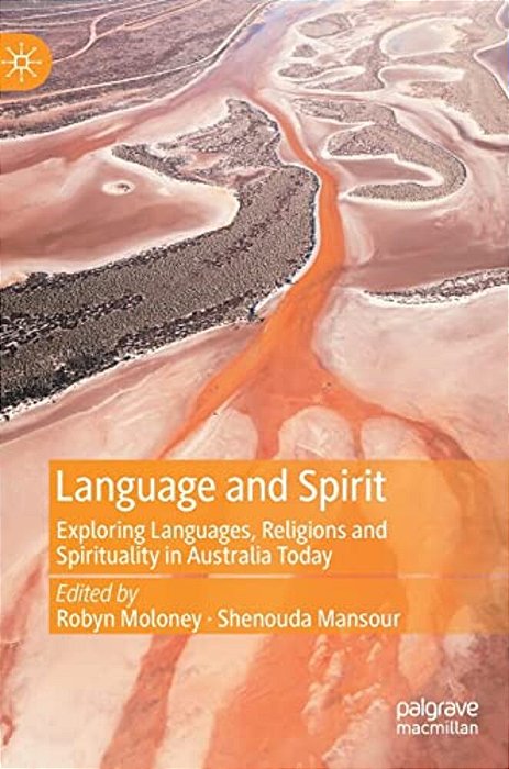 Language And Spirit: Exploring Languages, Religions And Spirituality In Australia Today-..