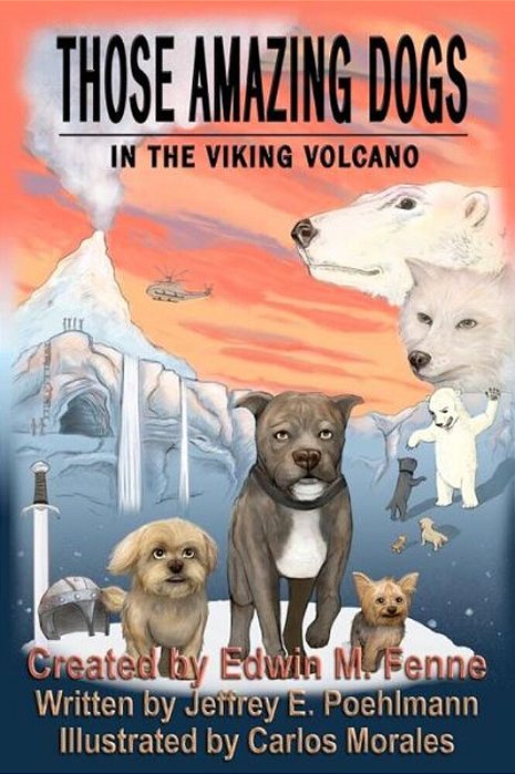Those Amazing Dogs Book Two: In The Viking Volcano: Book Two Of The Those Amazing Dogs Series-..