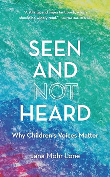 Seen And Not Heard: Why Children's Voices Matter-..
