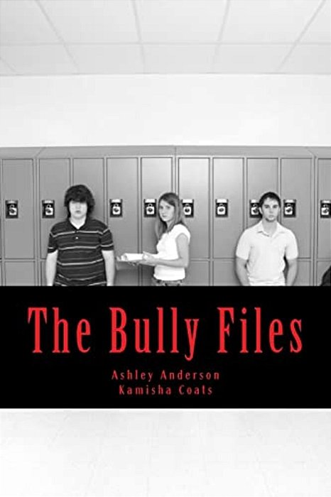 The Bully Files: Stories Of The Untold-..