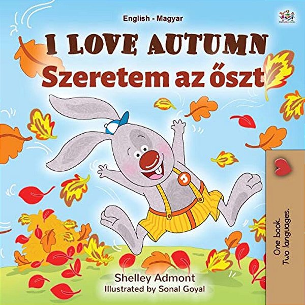I Love Autumn (English Hungarian Bilingual Book For Children)-..