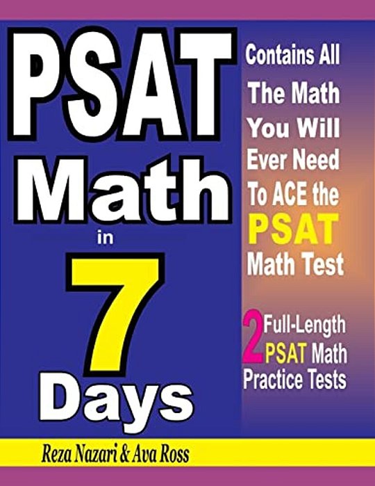 Psat Math In 7 Days: Step-By-step Guide To Preparing For The Psat Math Test Quickly-..