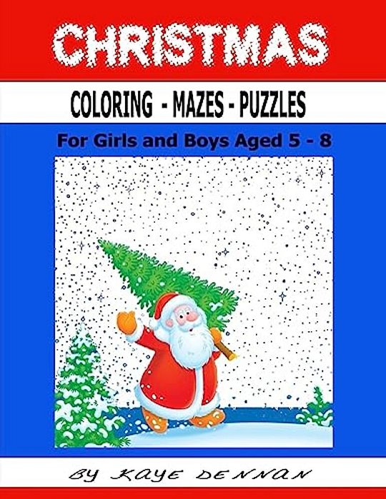 Christmas Coloring - Mazes - Puzzles: For Girls And Boys Aged 5-8-..