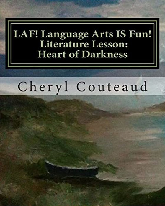 Laf! Language Arts Is Fun! Literature Lesson: Heart Of Darkness: Language Arts Is Fun!-..