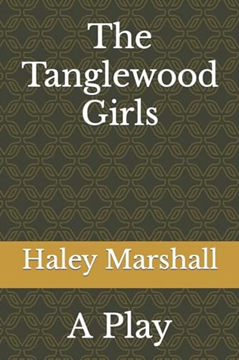 The Tanglewood Girls: A Play-..