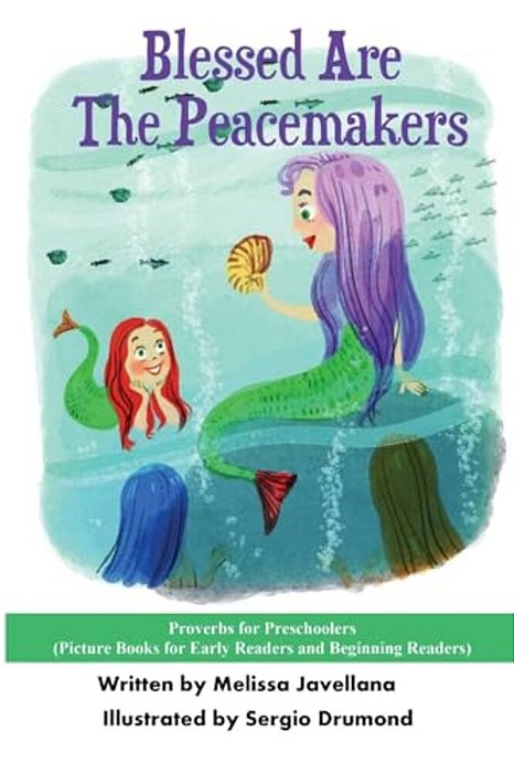 Blessed Are The Peacemakers: Picture Books For Early Readers And Beginning Readers: Proverbs For Preschoolers-..