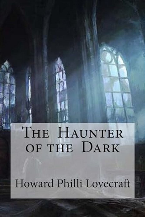 The Haunter Of The Dark-..