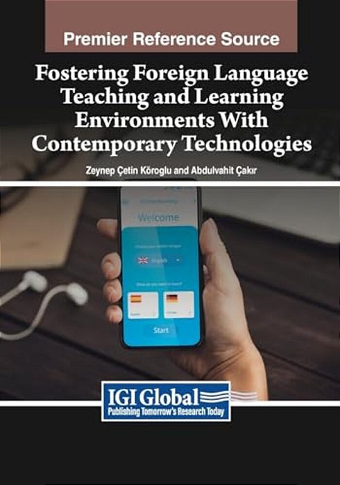 Fostering Foreign Language Teaching And Learning Environments With Contemporary Technologies-..