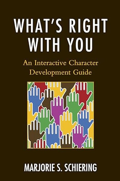 What's Right With You: An Interactive Character Development Guide-..