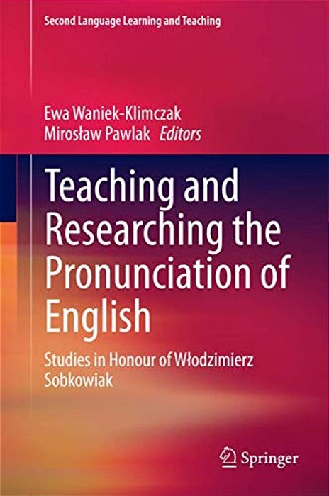 Teaching And Researching The Pronunciation Of English: Studies In Honour Of Wlodzimierz Sobkowiak-..