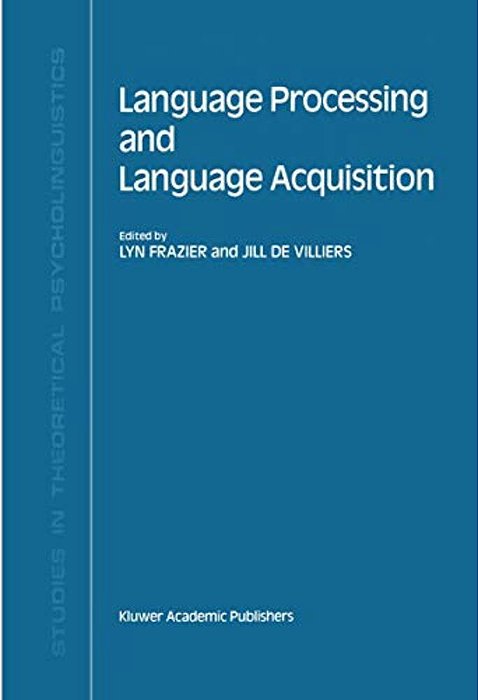 Language Processing And Language Acquisition-..