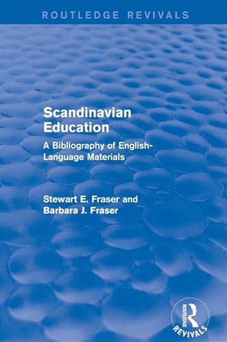 Scandinavian Education: A Bibliography Of English- Language Materials-..