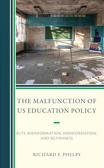 Malfunction Of US Education Policy: Elite Misinformation, Disinformation, And Selfishness-..