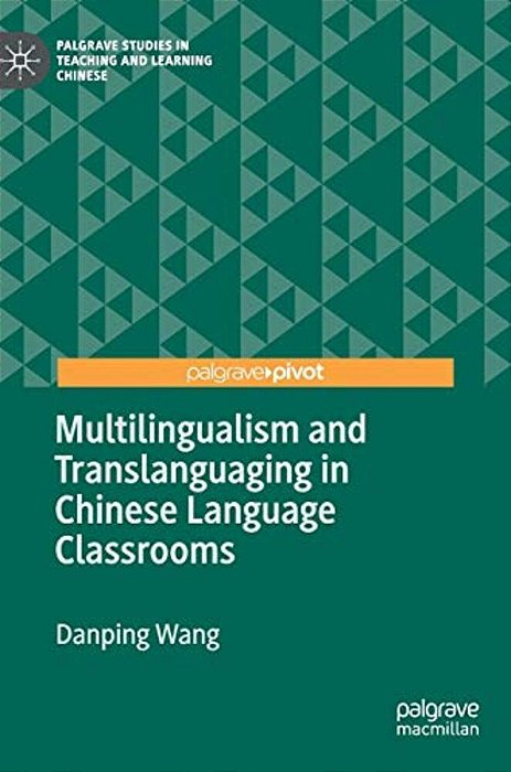 Multilingualism And Translanguaging In Chinese Language Classrooms-..