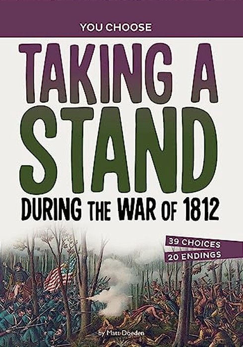 Taking A Stand During The War Of 1812: A History Seeking Adventure-..