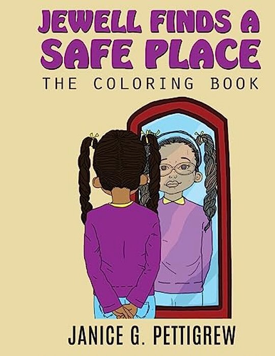 Jewell Finds A Safe Place: The Coloring Book-..