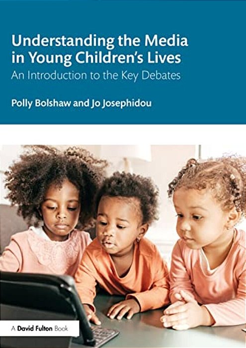 Understanding The Media In Young Children's Lives: An Introduction To The Key Debates-..