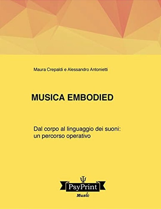 Musica Embodied: Dal Corpo Al Linguaggio Dei Suoni: Un Percorso Operativo-..