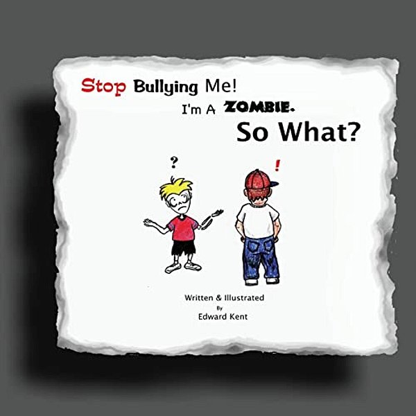 Stop Bullying Me! I'm A Zombie. So What?-..