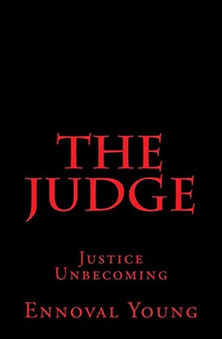 The Judge: Justice Unbecoming-..