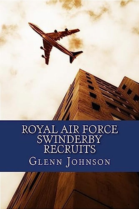 Royal Air Force Swinderby Recruits-..