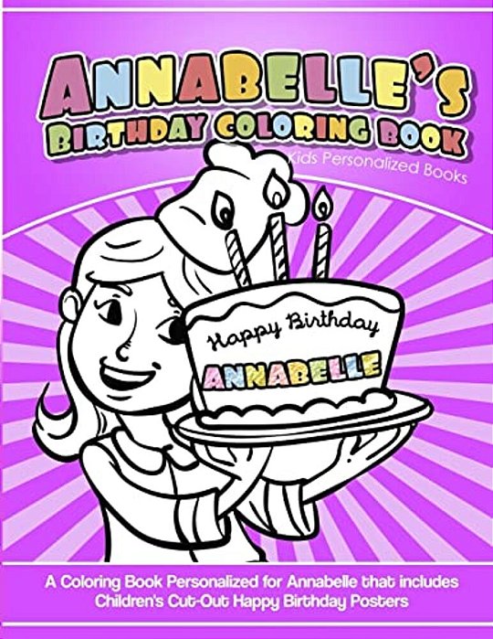 Annabelle's Birthday Coloring Book Kids Personalized Books: A Coloring Book Personalized For Annabelle That Includes Children's Cut Out Happy Birthday-..
