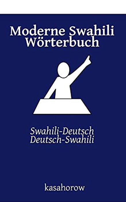 Moderne Swahili Wörterbuch: Swahili-Deutsch, Deutsch-Swahili-..