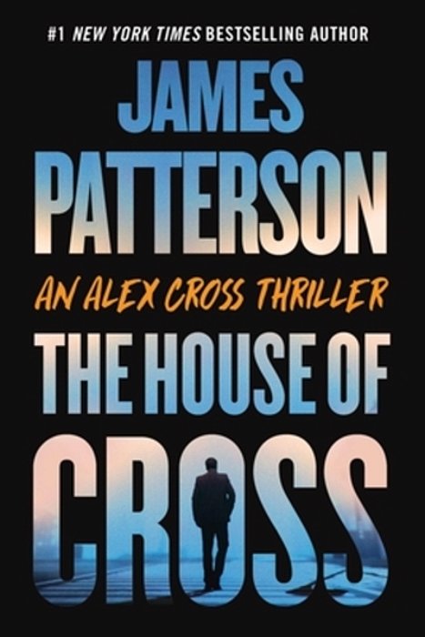 The House Of Cross: An Alex Cross Thriller-..