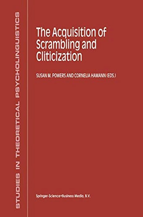 The Acquisition Of Scrambling And Cliticization-..